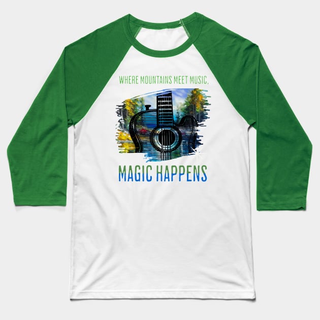 Where Mountains Meet, Magic Happens Baseball T-Shirt by TempoTees